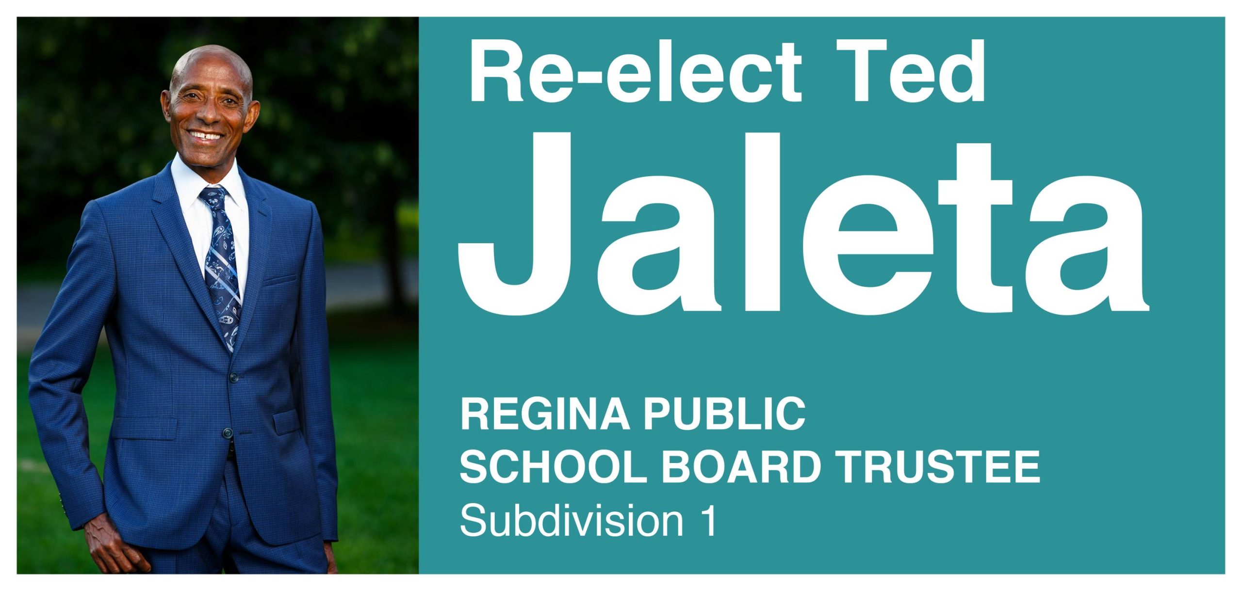 Re-elect Ted Jaleta - Regina Public School Board Trustee, Subdivision 1